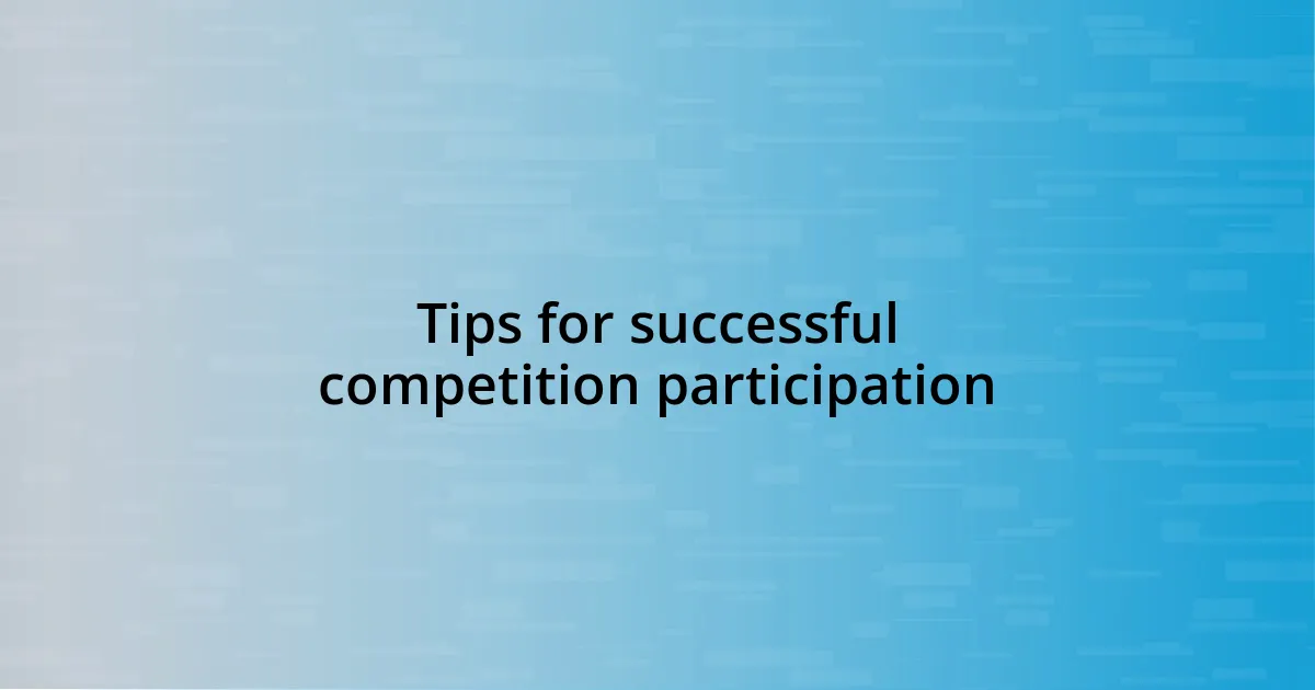 Tips for successful competition participation