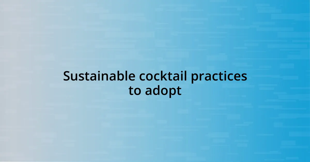 Sustainable cocktail practices to adopt