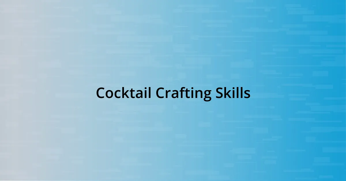 Cocktail Crafting Skills