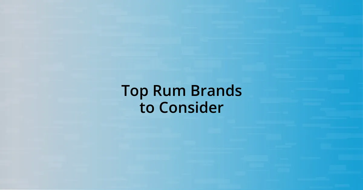 Top Rum Brands to Consider