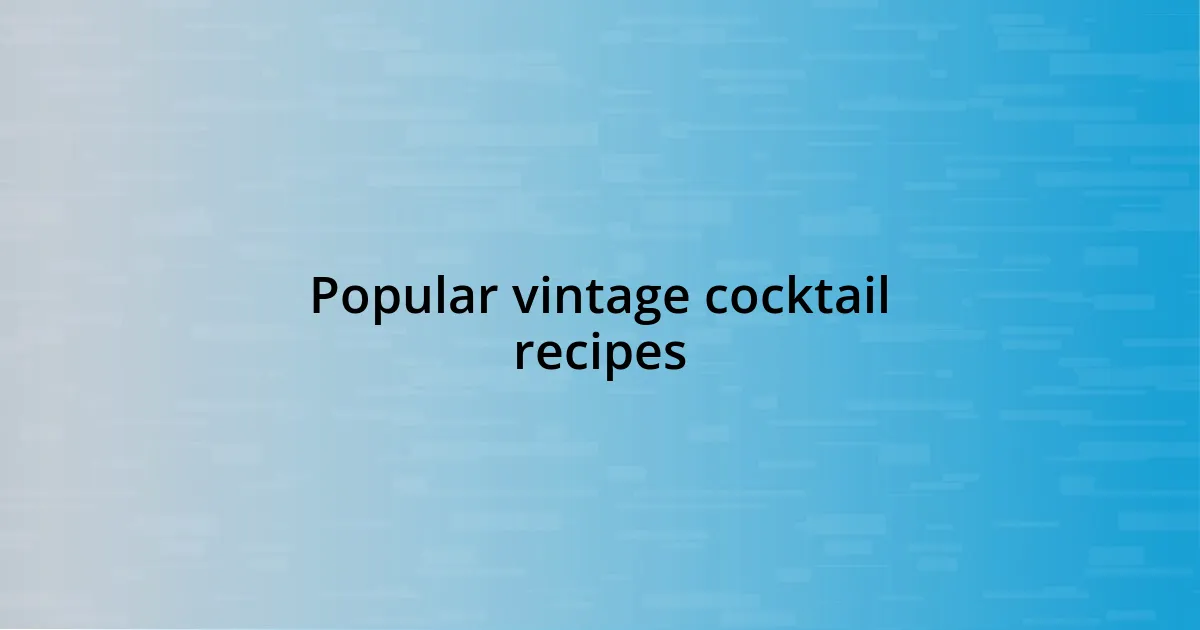 Popular vintage cocktail recipes