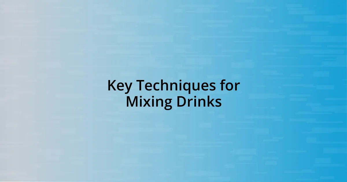 Key Techniques for Mixing Drinks