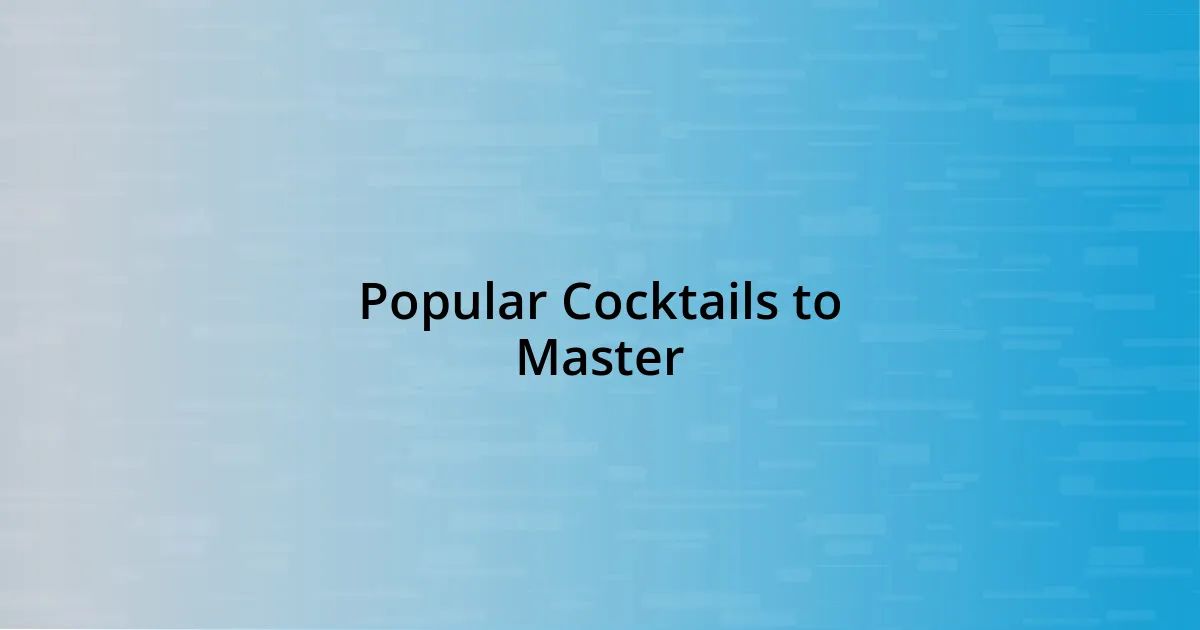 Popular Cocktails to Master