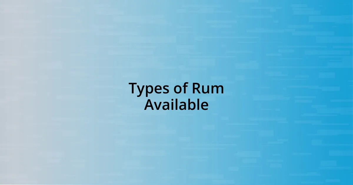 Types of Rum Available