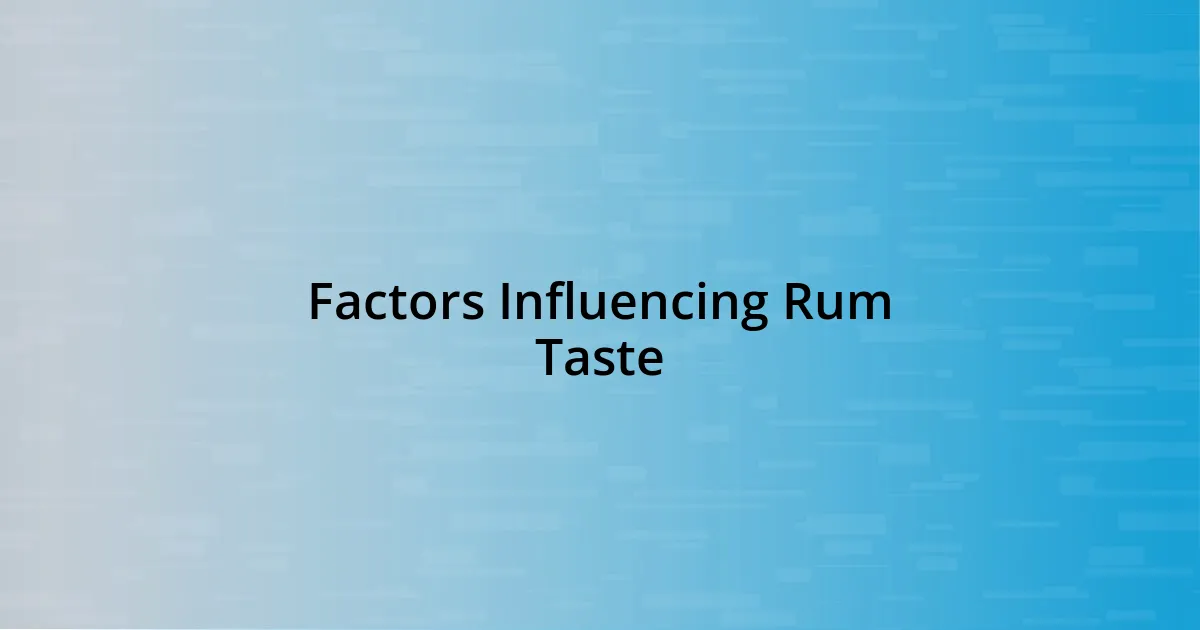 Factors Influencing Rum Taste