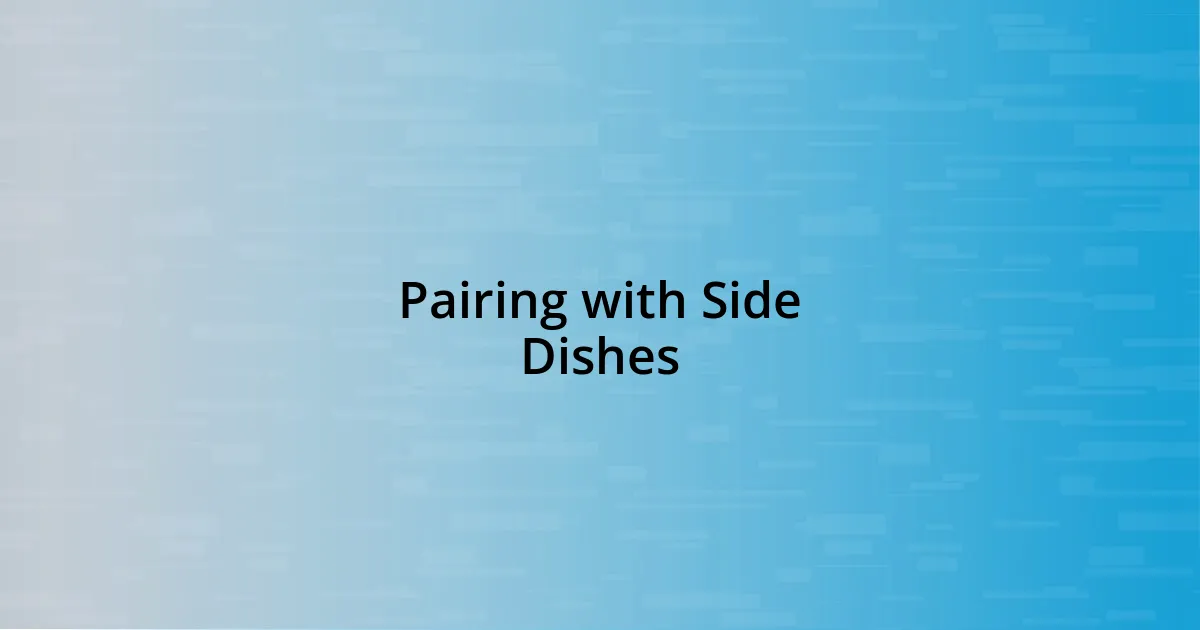 Pairing with Side Dishes