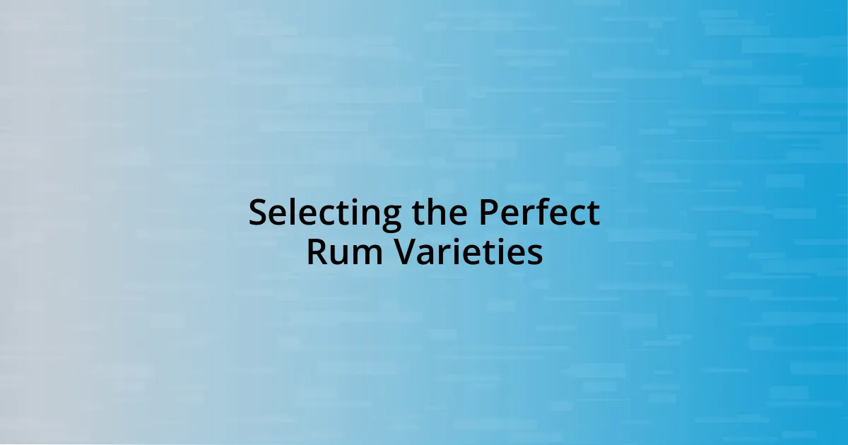 Selecting the Perfect Rum Varieties