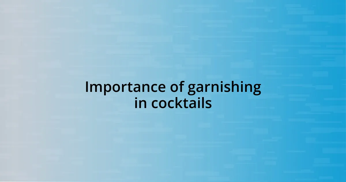 Importance of garnishing in cocktails